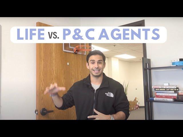 LIFE INSURANCE AGENTS VS. P&C AGENTS