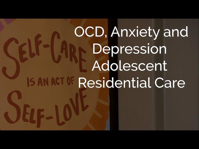 Tour Rogers' OCD, Anxiety and Depression Center Adolescent Residential Care