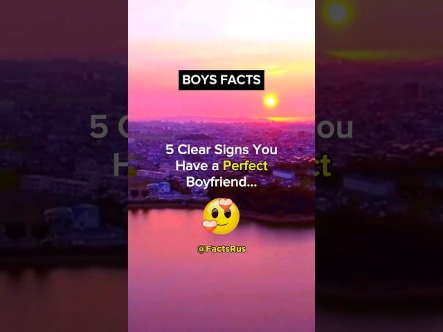 5 Clear signs you have a PERFECT BOYFRIEND!  || Boys Facts #shorts