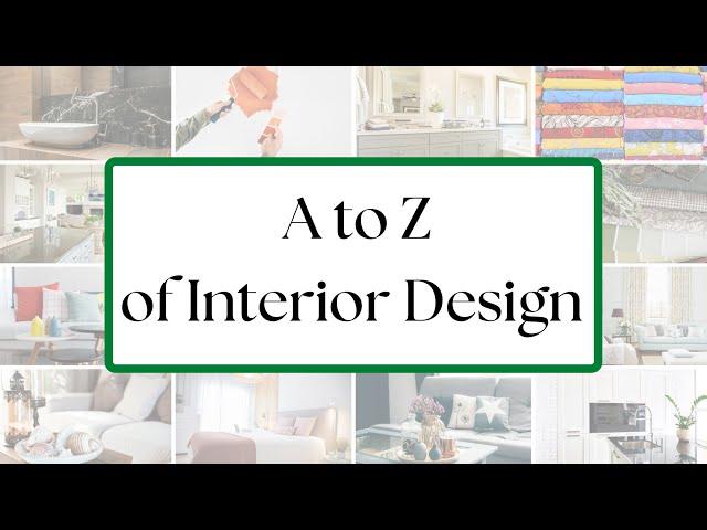 A to Z List of Interior Design Terms - Design Principles - Design Elements - Interior Design Process