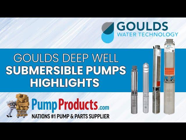 Goulds Deep Well Submersible Pumps Product Highlight