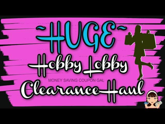 ~HUGE~ Hobby Lobby | Clearance Haul