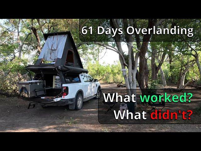 61 Days Overlanding: What worked? What didn't?