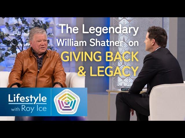 William Shatner Talks About Giving Back & Legacy  | Lifestyle with Roy Ice #shortclip