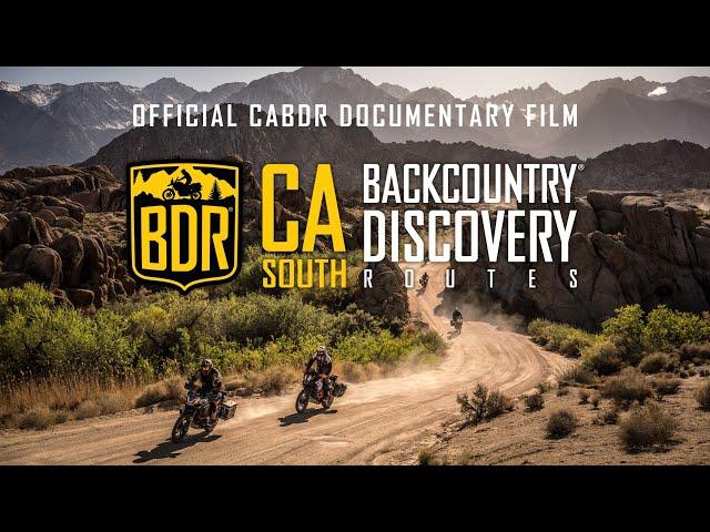 Southern California Backcountry Discovery Route Documentary Film (CABDR-South)