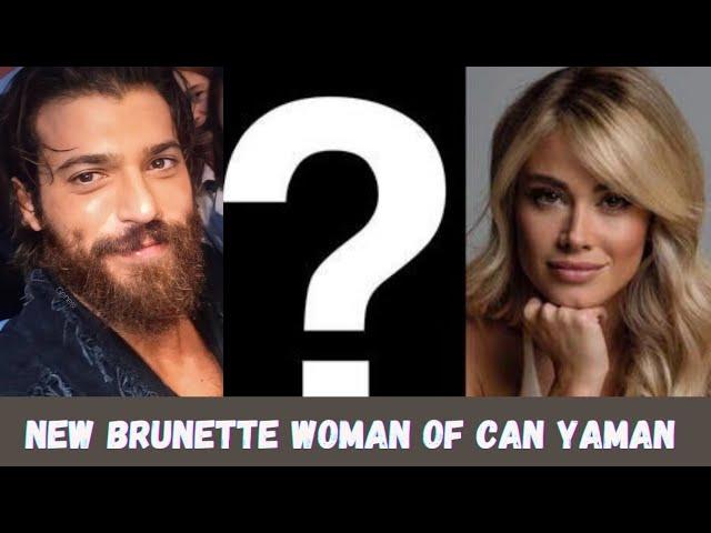 Can Yaman Is Dating a New Brunette Woman: propoganda or Reality