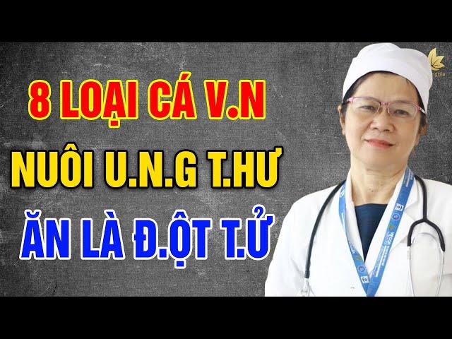 BS Cảnh Báo: 8 Loại CÁ VN Độc Hơn THUỐCC CHUỘT Rước UNG THƯ, PHÁ NÁT GAN THẬN - Vạn Điều Ý Nghĩa