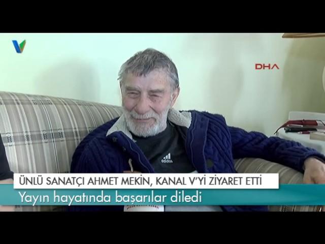 Ünlü Sanatçı Ahmet Mekin Kanal V'yi ziyaret etti