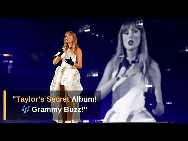 Taylor Swift’s Emotional Surprise Grammy Nods & Secret Album Creation | Entertainment News & Updates