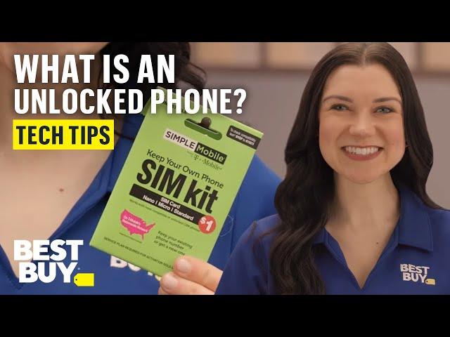 What is an Unlocked Phone? - Tech Tips from Best Buy