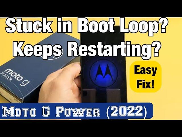 Moto G Power (2022): Stuck in Boot Loop? Keeps Restarting Continuously? Easy Fix!