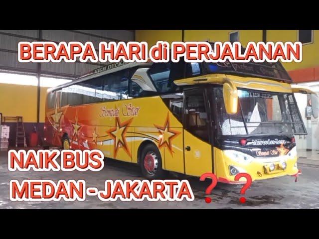 BUS SEMPATI STAR MEDAN JAKARTA   || Bus bagus Medan Jakarta PP