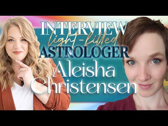 Interview with Light-Filled Astrology Student Aleisha Christensen