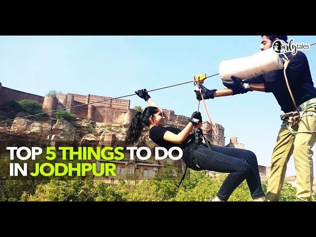 Here Are Top 5 Things To Do In Jodhpur | Curly Tales