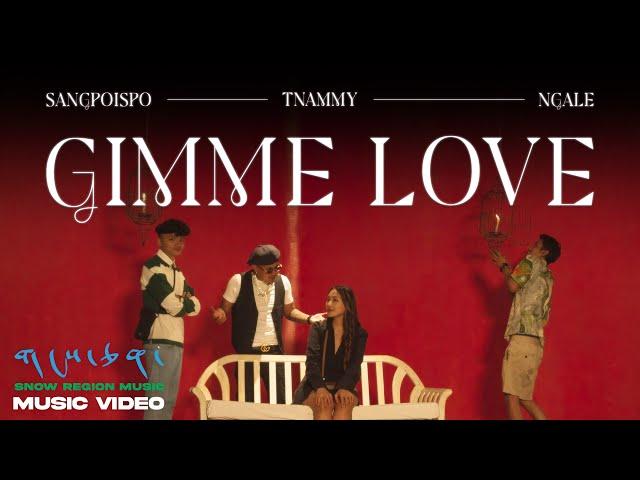 @tnammy  - GIMME LOVE Ft. @sangpoispo @Ngale_2