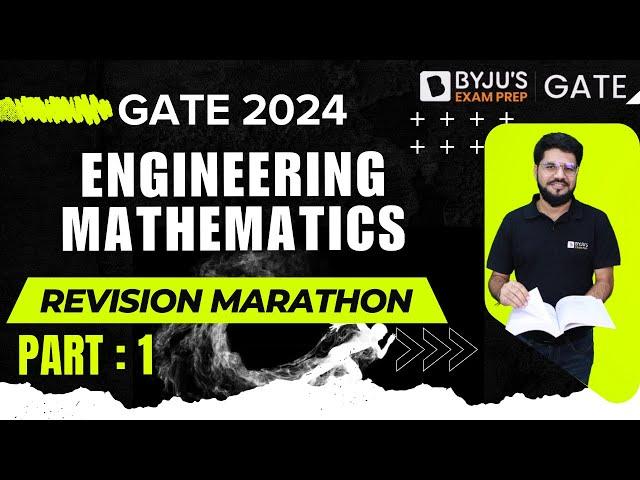 GATE 2024 | Engineering Mathematics Revision Marathon (Part:1) | BYJU'S GATE