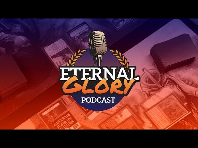 EP. 132 — Reanimator is banned, long live Reanimator | The Eternal Glory Podcast