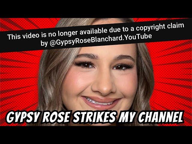 Gypsy Rose Blanchard False Copyright Strikes My Channel