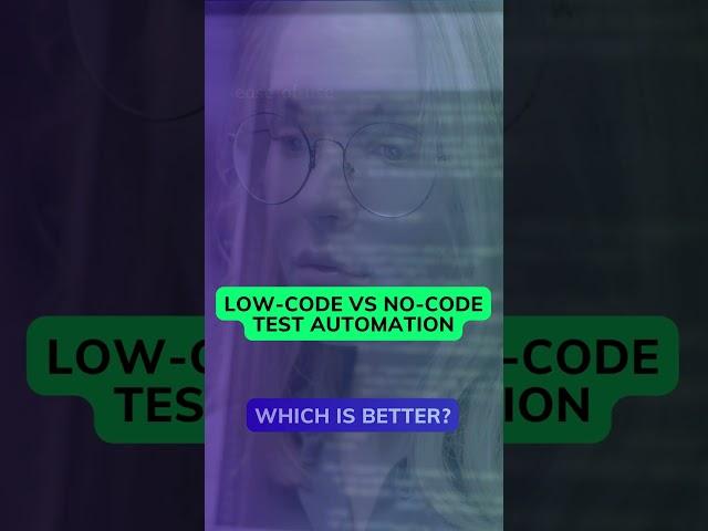 Low-Code vs No-Code Test Automation | Which is better in 2024?