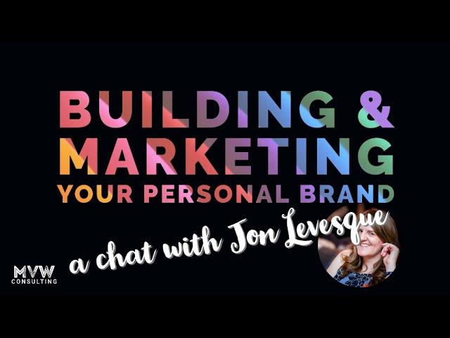 A Chat With Jon Levesque – Personal Brand Series