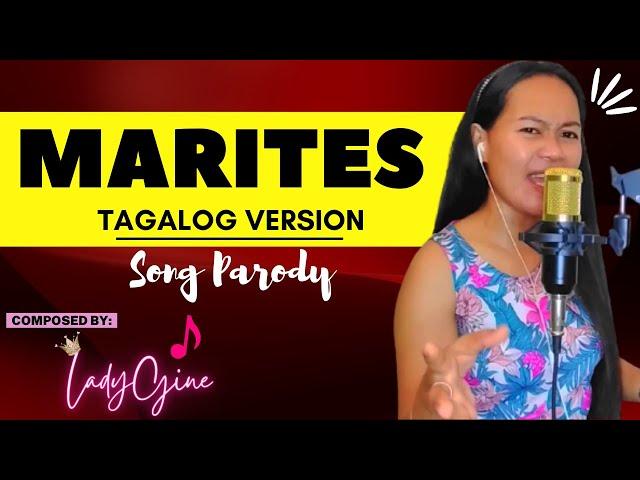 “MARITES” TAGALOG PARODY SONG | LADYGINE