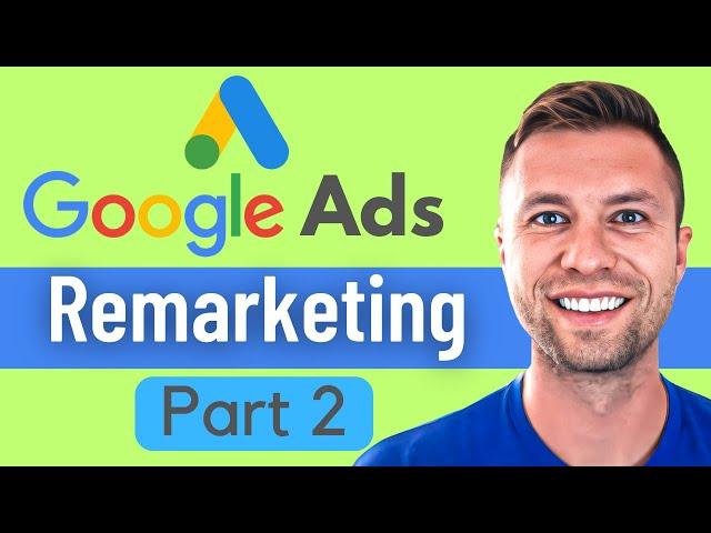 Google Ads Remarketing (How To Set Up Remarketing Campaigns)