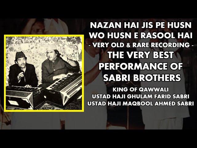 Sabri Brothers - Nazan Hai Jis Pe Husn (Rare Recording - Their Best Performance)