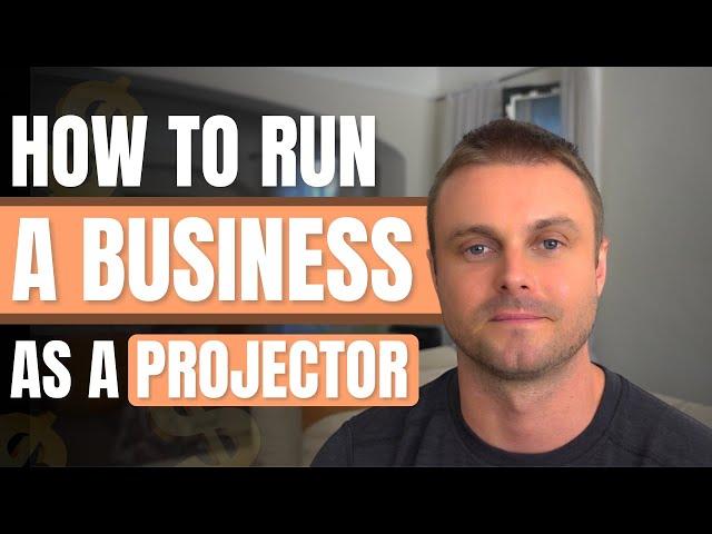 3 Thing To Know About Running A Business As A Projector