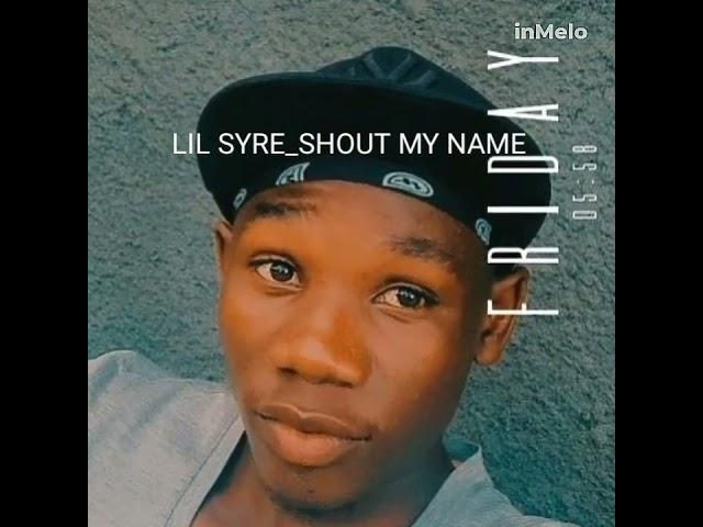 LIL SYRE_SHOUT MY NAME(officiql audio)mp3