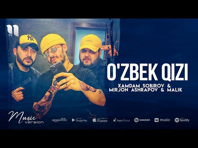 Xamdam Sobirov & Mirjon Ashrapov & Malik - O'zbek qizi (audio 2021)