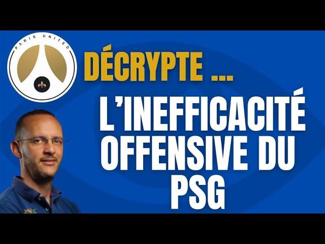 [PU DÉCRYPTE] : L'INEFFICACITÉ OFFENSIVE DU PSG