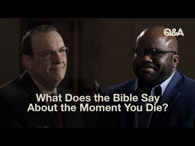 What Does the Bible Say About the Moment You Die?