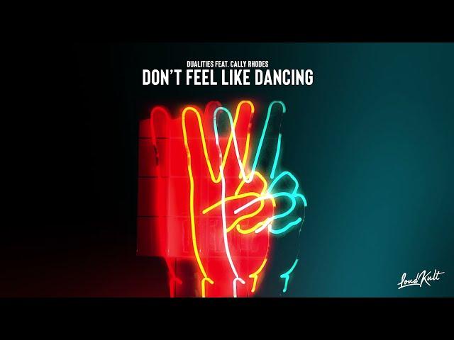 Dualities - Don't Feel Like Dancing (ft. Cally Rhodes) (OFFICIAL AUDIO)