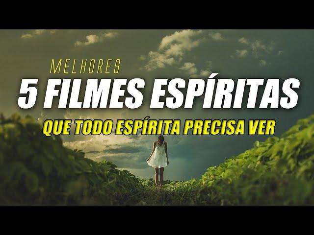 5 FILMES ESPÍRITAS que todo ESPÍRITA precisa Ver #filmesespíritas