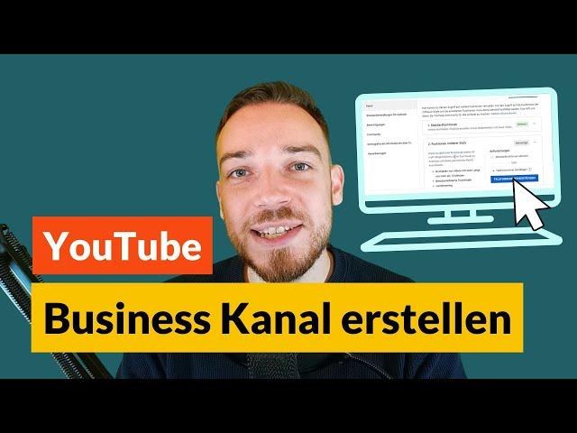 YouTube Kanal erstellen für Unternehmen: Tutorial 2024