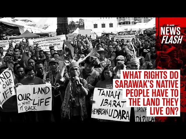 What rights do Sarawak's native people have to the land they live on? | NEWSFLASH