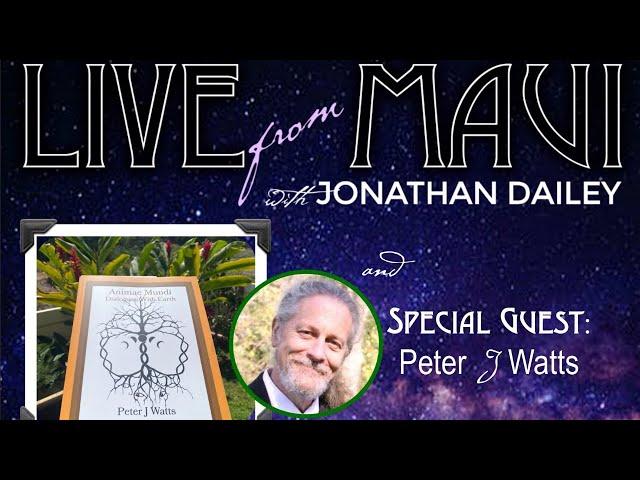 Live From Maui w/ Jonathan Dailey and Special Guest Peter J Watts