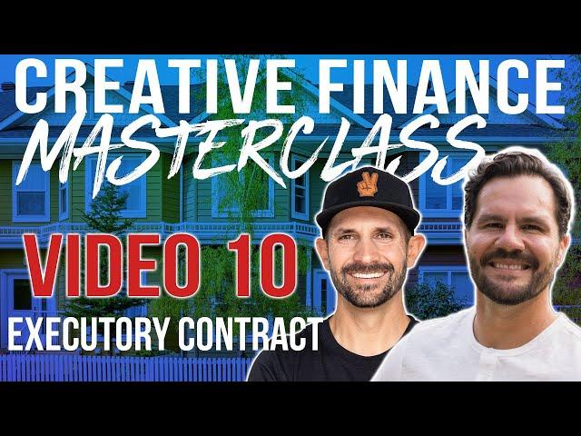 Using Executory Contracts (Land Contract) - Masterclass Video 10 w/ Pace Morby