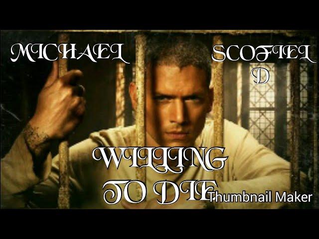 Michael Scofield | Willing to Die | St. Jhon | Prison Break | Music Video