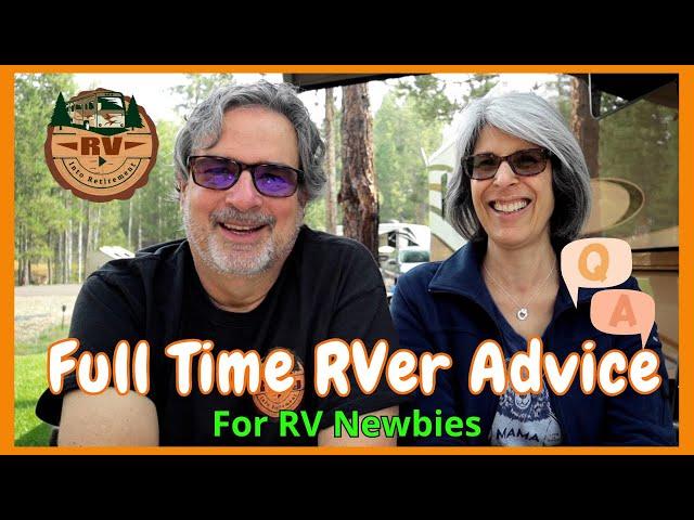 FULL TIME RV'er ADVICE | Advice About Going Full Time