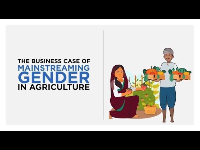 The Business Case of Mainstreaming Gender in Agriculture