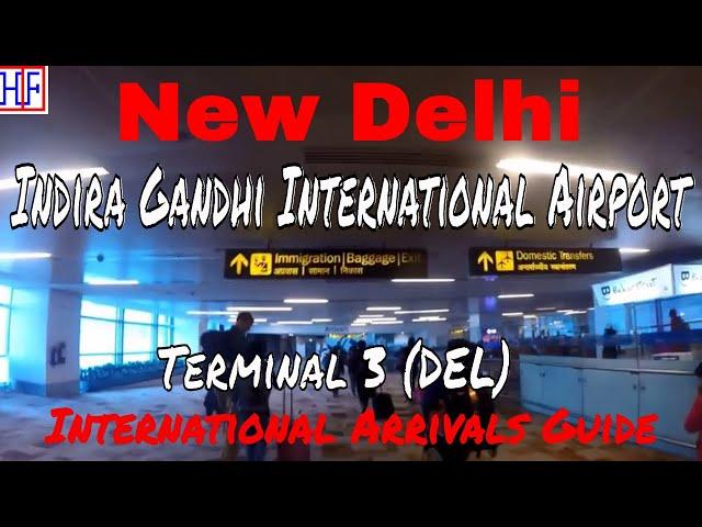 New Delhi International Airport - DEL (Terminal 3)  - International Arrivals & Transportation