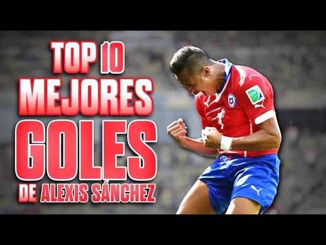 Top 10 Mejores GOLES de ALEXIS SÁNCHEZ | El Mejor CHILENO de la HISTORIA | El Milagro del Desierto