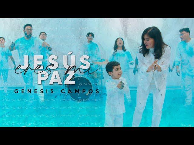 Jesús eres mi Paz - Genesis Campos -   Videoclip Oficial