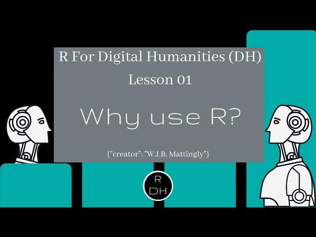 Why use R? | R for Digital Humanities (DH) | Lesson 01