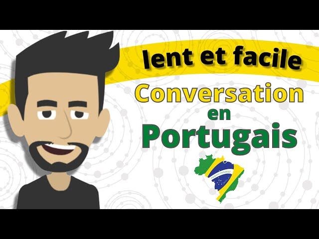 Apprentissage lent et facile de le portugais ||| Conversation en portugais