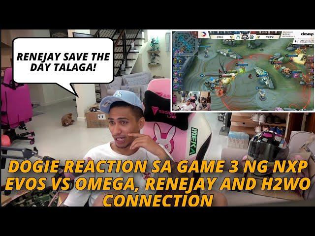 DOGIE REACTION SA GAME 3 NG NXP EVOS VS OMEGA! RENEJAY AND H2WO CONNECTION AGAIN