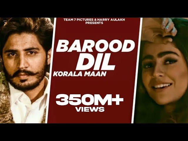 BAROOD DIL  | Korala Maan , Gurlej Akhtar | PARM CHAHAL | TEAM7PICTURE