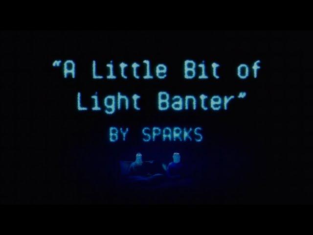 Sparks - A Little Bit Of Light Banter (Official Lyric Video)