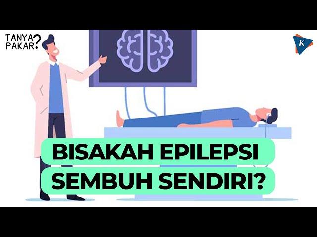 Epilepsi, Kejang yang Terjadi Akibat Kerusakan Otak | Tanya Pakar #28